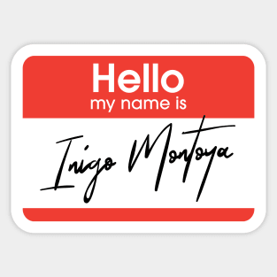 Hello my name is ... Inigo Montoya Sticker